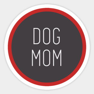 Dog mom a special gift for a dog lover Sticker